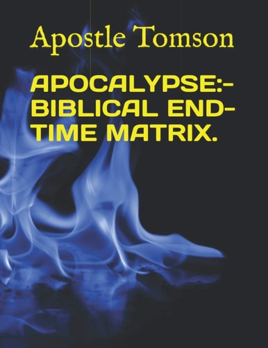 Apocalypse - Biblical End-Time Matrix.