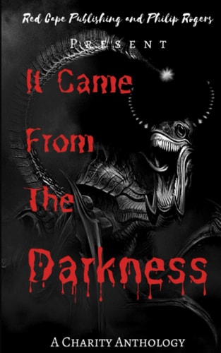It Came From The Darkness A Charity Anthology