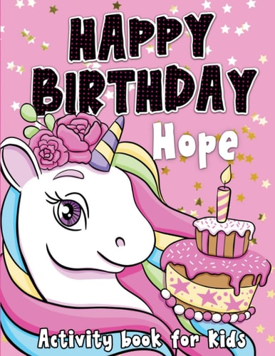 Happy Birthday Hope Fun and Educational Activity & Coloring Book, Personalized Birthday Gift Idea for Girls Hope