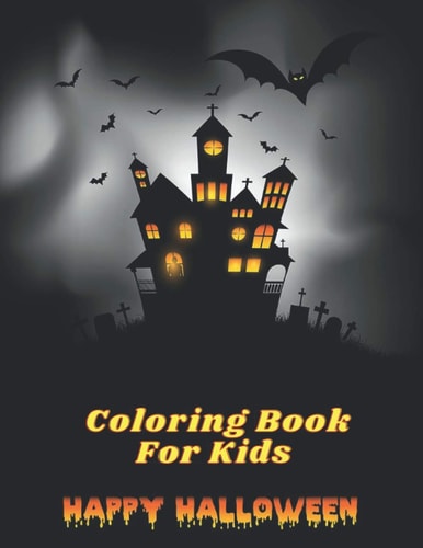 Happy Halloween Coloring Book For Kids Happy Halloween Coloring Book For Toddlers, Celebrate Halloween.