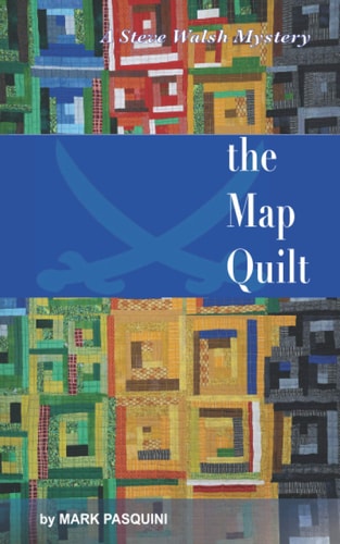 The Map Quilt A Steve Walsh Mystery
