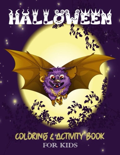 Halloween Coloring & Activity Book for Kids A Scary Funny Workbook For Happy Halloween Learning, Costume Party Coloring, Mazes, Word Search, Sudokus and More