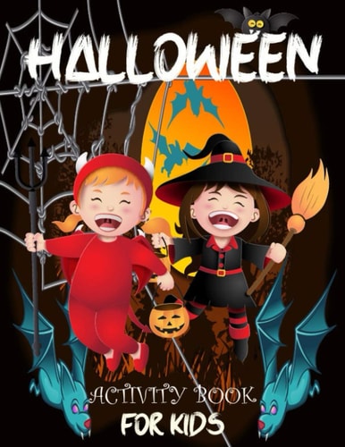 Halloween Activity Book for Kids Scary and Funny Awesome Design Activity Pages Workbook For Happy Halloween Learning, Costume Party Coloring, Mazes, Word Search and Sudokus