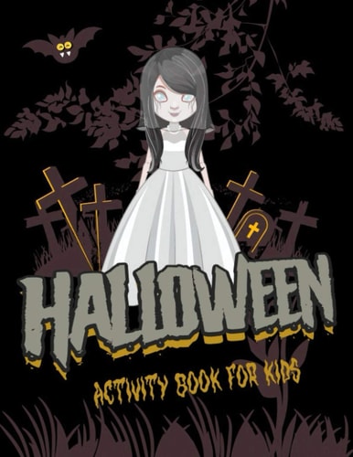 Halloween Activity Book for Kids Awesome Design Scary Funny Workbook For Happy Halloween Learning, Costume Party Coloring, Mazes, Word Search and Sudokus
