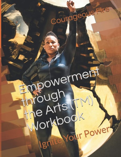 Empowerment Through the Arts Ignite Your Power
