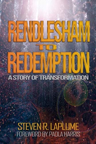 Rendlesham to Redemption A Story of Transformation