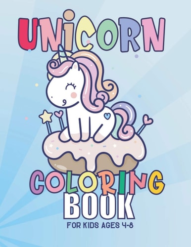 Unicorn Coloring Book For Kids Ages 4-8 ( Unicorn Lovers Notebook)