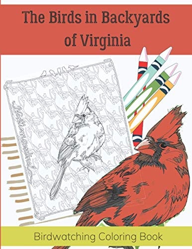 The Birds in Backyards of Virginia Birdwatching Coloring Book