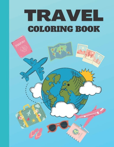 Travel Coloring Book Travel Inspired Coloring Book