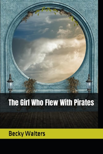 GIRL WHO FLEW WITH PIRATES.