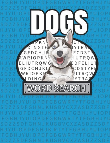 Dogs Word Search 50 Large Print Word Search Puzzles For People Who Love Dogs
