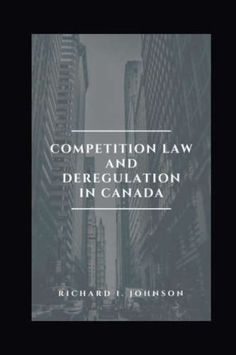 Competition Law and Deregulation in Canada
