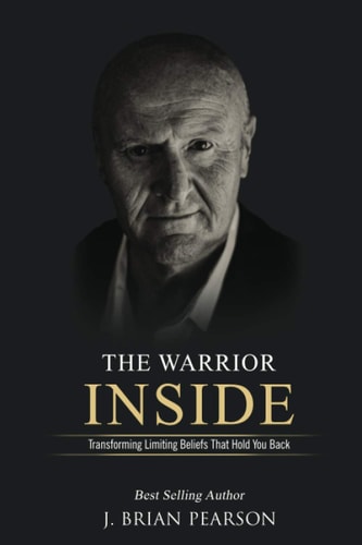 The Warrior Inside Transforming Limiting Beliefs That Hold You Back