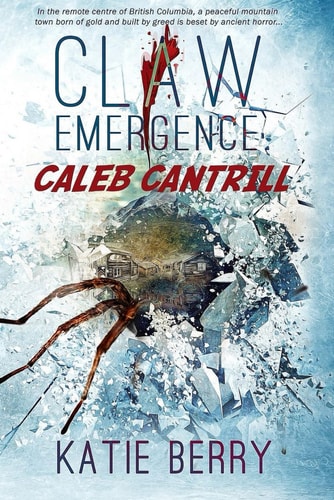 Claw Emergence - Caleb Cantrill: Tales from Lawless -- A Novelette