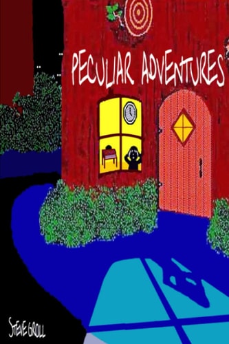 Peculiar Adventures Stories for Reading and Telling