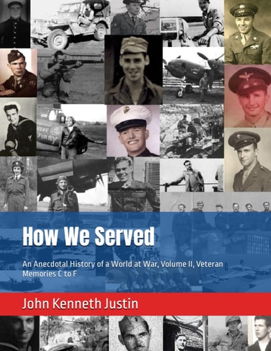 How We Served An Anecdotal History of a World at War, Volume II, Veteran Memories C to F