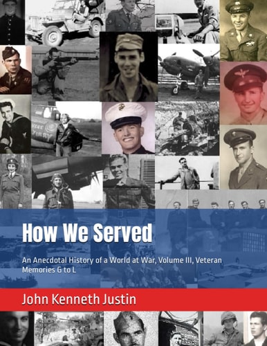 How We Served An Anecdotal History of a World at War, Volume III, Veteran Memories G to L