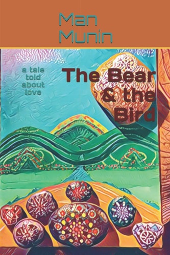 The Bear and the Bird A Tale Told about Love