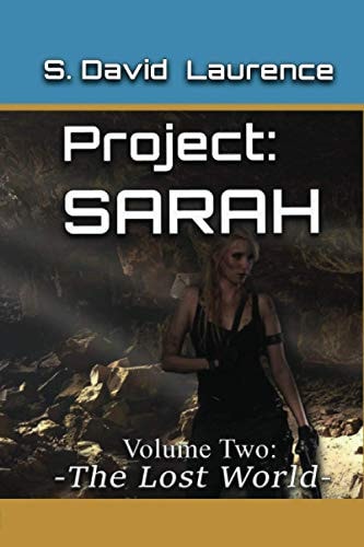 Project SARAH: Volume 2: The Lost World