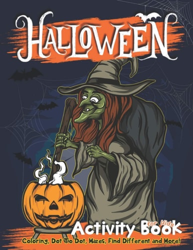 Halloween Activity Book for Kids Coloring, Dot to Dot, Mazes, Find Different and More!