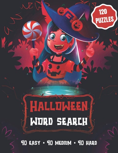 Halloween Word Search 120 Puzzles: 40 Easy, 40 Medium, and 40 Hard - Gift for Kids (ages 10+) Or Adults - Large Print Puzzle Book