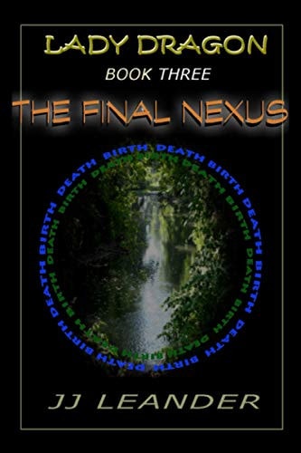 Lady Dragon Book Three The Final Nexus
