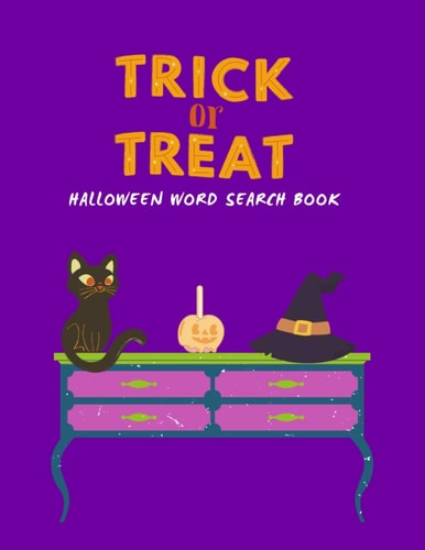 Trick of Treat Halloween Word Search Book 120 Easy to Hard Word Searches to Brighten Your Halloween.