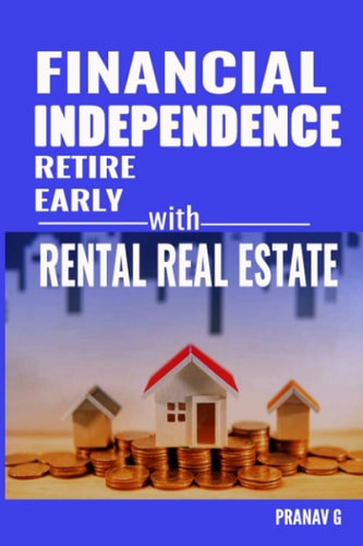 Financial Independence Retire Early with Rental Real Estate