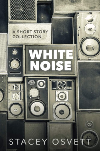 White Noise A Short Story Collection