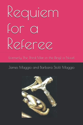 Requiem for a Referee (formerly The Third Man in the Ring) a Novel