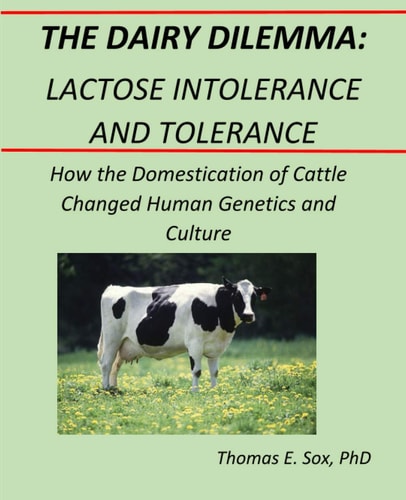 The Dairy Dilemma Lactose Intolerance and Tolerance: How the Domestication of Cattle Changed Human Genetics and Culture