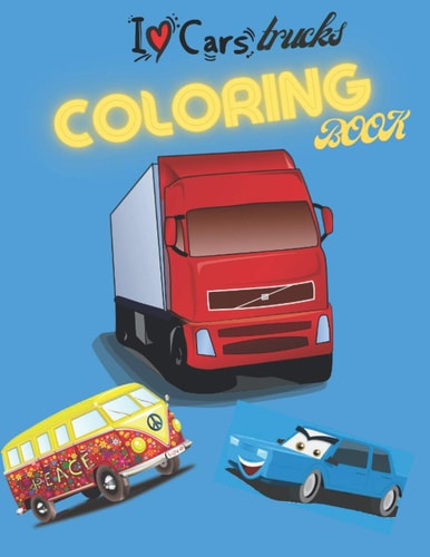 Coloring Book, Cars, Trucks Cars Coloring Book for Kids & Toddlers - Activity Books for Preschool - Coloring Book for Boys, Girls, Fun, ... Book for Kids Ages 2-4 4-8)