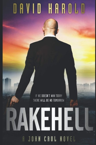 Rakehell A Fast Paced Thriller Set in the Unstable World After Covid-19