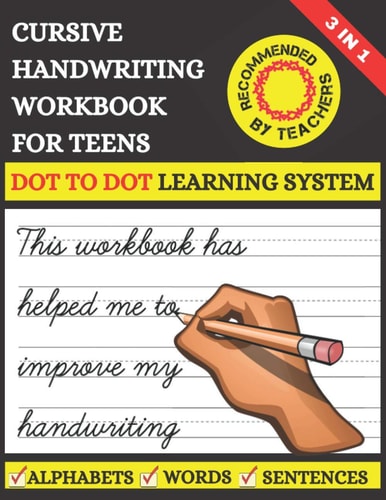 Cursive Handwriting Workbook for Teens Learn to Write Cursive for Kids and Teens with Tracing Practice Papers | 3 in 1 Learning Process (Letters, Words, Sentences) to Master Your Handwriting Skills | First Beginning Cursive Workbook for Kids and Teens |