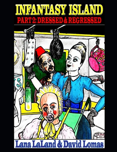 Infantasy Island Part 2: Dressed & Regressed