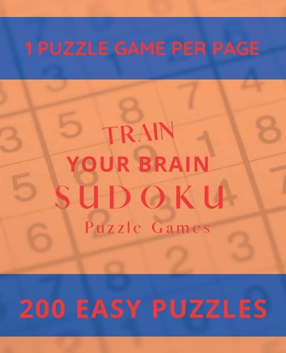 Train Your Brain Sudoku Puzzle Games 200 Easy Puzzle Book, Sudoku Puzzle Gift, Brain Teasers for For Kids and Adults