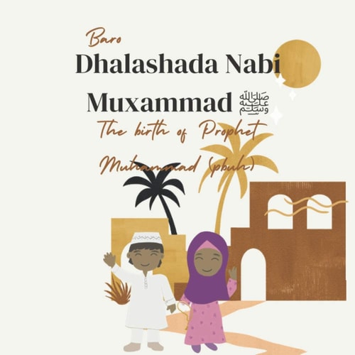 Baro Dhalashada Nabi Muxammad ﷺ The Birth of Prophet Muhammad (pbuh) Ilmi and Aaliya Tell the Story of the Birth of Prophet Muhammad (pbuh). Cilmi Iyo Caaliyo Oo Ka Sheekeeynaya Dhalasha Nabi Muxammad ﷺ