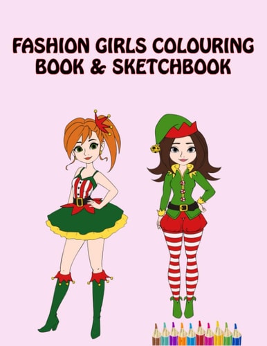 Fashion Girls Colouring Book & Sketchbook Cute Gift Coloring Book For Girls