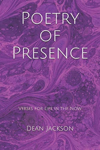 Poetry of Presence Verses for Life in the Now