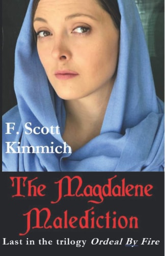The Magdalene Malediction Last in the Trilogy Ordeal by Fire