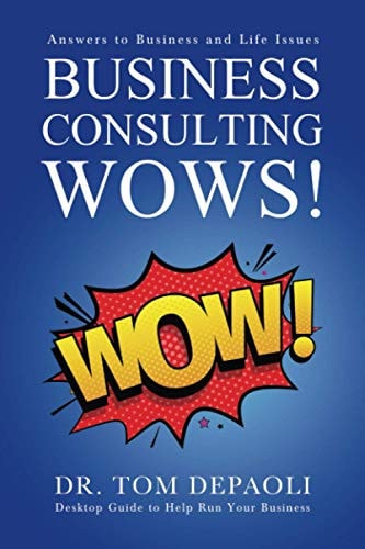 Business Consulting Wows! Answers to Life and Business Issues
