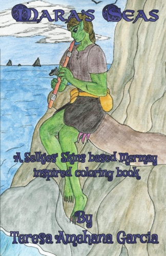 Mara's Seas A Selkies' Skins Based Mermay Inspired Coloring Book