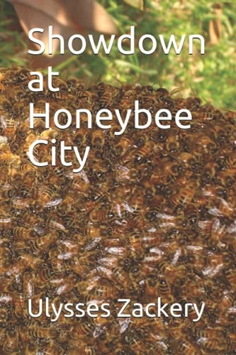 SHOWDOWN AT HONEYBEE CITY.