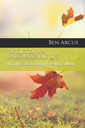 The Gift of an Unremarkable Life