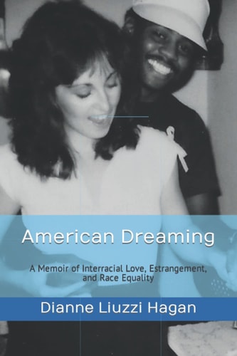 American Dreaming A Memoir of Interracial Love, Estrangement, and Race Equality