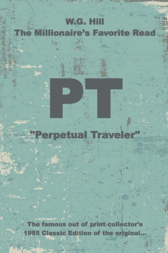 PT "Perpetual Traveler" - Historic - W.G. Hill