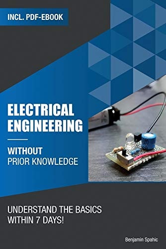 Electrical Engineering Without Prior Knowledge Understand the Basics Within 7 Days