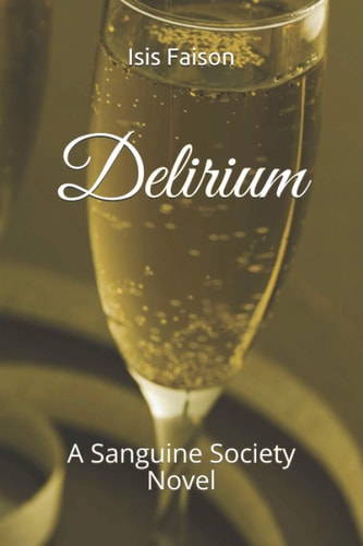 Delirium A Sanguine Society Novel