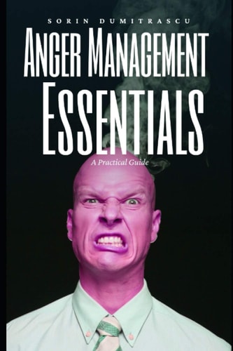 Anger Management Essentials A Practical Guide