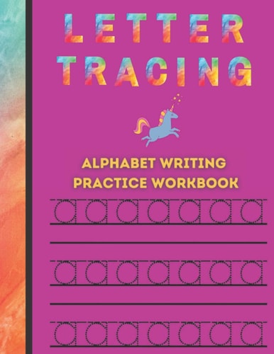 Letter Tracing, Alphabet Writing Practice Workbook Paperback Cover, 8.5" X 11", With Additional Blank Lined Pages for Extra Practice. Perfect for Preschoolers.